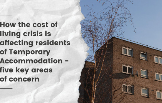 How the cost of living crisis is affecting residents of Temporary Accommodation - five key areas of concern